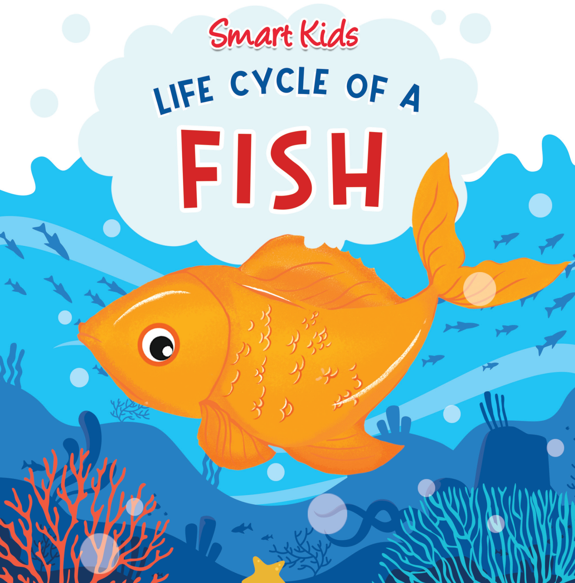 Learning is Fun. SMART KIDS LIFE CYCLE OF A FISH