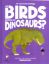 Picture of THE BIG QUESTIONS ANSWERED-ARE BIRDS MODERN-DAY DINOSAURS